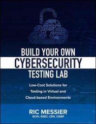Build Your Own Cybersecurity Testing Lab: Low-cost Solutions for Testing in Virtual and Cloud-based Environments