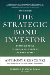 The Strategic Bond Investor, Third Edition: Strategic Tools to Unlock the Power of the Bond Market