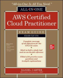 AWS Certified Cloud Practitioner All-in-One Exam Guide (Exam CLF-C01)