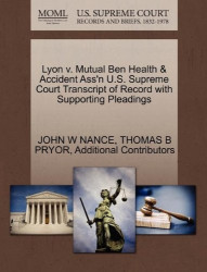 Lyon V. Mutual Ben Health & Accident Ass'n U.S. Supreme Court Transcript of Record with Supporting Pleadings