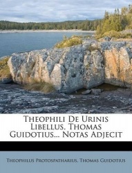Theophili De Urinis Libellus. Thomas Guidotius... Notas Adjecit