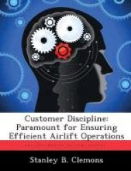 Customer Discipline: Paramount for Ensuring Efficient Airlift Operations