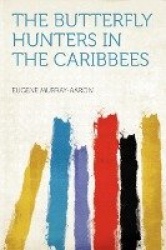 The Butterfly Hunters in the Caribbees