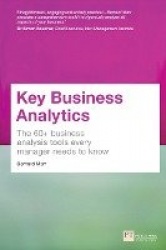 Key Business Analytics - The 60+ Tools Every Manager Needs To Turn Data Into Insights