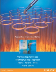 Pharmacology for Nurses: A Pathophysiologic Approach - Pearson New International Edition