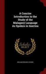 A Concise Introduction to the Study of the Malagasy Language as Spoken in Imerina