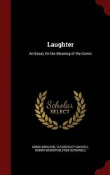 Laughter - An Essay on the Meaning of the Comic