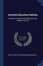 Scottish Education Reform: A Scheme of District School Boards and a National Council
