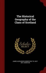 The Historical Geography of the Clans of Scotland