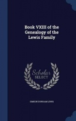 Book VXIII of the Genealogy of the Lewis Family