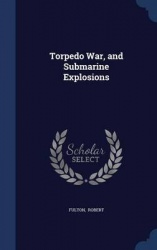 Torpedo War, and Submarine Explosions