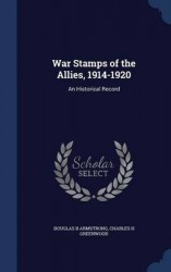 War Stamps of the Allies, 1914-1920: An Historical Record