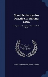 Short Sentences for Practice in Writing Latin