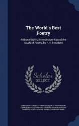 The World's Best Poetry - National Spirit; [Introductory Essay] the Study of Poetry, by F.H. Stoddard