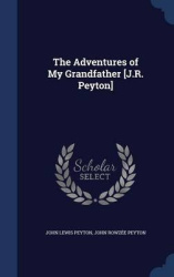The Adventures of My Grandfather [J.R. Peyton]