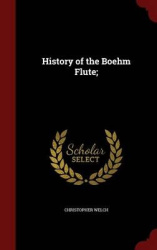 History of the Boehm Flute;