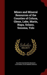 Mines and Mineral Resources of the Counties of Colusa, Glenn, Lake, Marin, Napa, Solano, Sonoma, Yolo