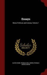 Essays - Moral, Political, and Literary, Volume 1