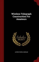 Wireless Telegraph Construction for Amateurs