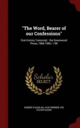 The Word, Bearer of Our Confessions - Oral History Transcript: The Greenwood Press, 1968-1996 / 199