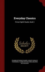 Everyday Classics: Primer-Eighth Reader, Book 3