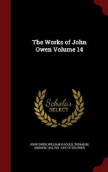 The Works of John Owen Volume 14