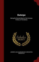 Euterpe: Being the Second Book of the Famous History of Herodotus