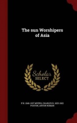 The sun Worshipers of Asia