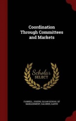 Coordination Through Committees and Markets