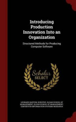 Introducing Production Innovation Into an Organization: Structured Methods for Producing Computer Software
