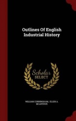 Outlines of English Industrial History