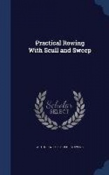 Practical Rowing With Scull and Sweep
