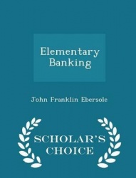 Elementary Banking - Scholar's Choice Edition