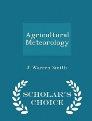 Agricultural Meteorology - Scholar's Choice Edition