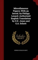 Miscellaneous Papers; With an Introd. by Philipp Lenard. Authorised English Translation by D.E. Jones and G.A. Schott