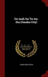 Oo-Mah-Ha Ta-Wa-Tha (Omaha City)
