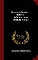 Bearings; Design -- Friction -- Lubrication -- Bearing Metals