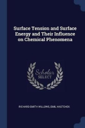 Surface Tension and Surface Energy and Their Influence on Chemical Phenomena