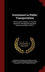 Investment in Public Transportation - The Economic Impacts of the Rta System on the Regional and State Economies (Project A2077)