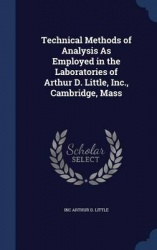 Technical Methods of Analysis as Employed in the Laboratories of Arthur D. Little, Inc., Cambridge, Mass