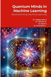 Quantum Minds in Machine Learning - Revolutionizing Machine Learning