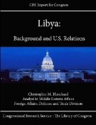 Libya: Background and U.S. Relations