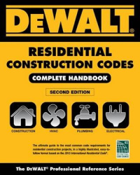 Dewalt 2015 Residential Construction Codes: Complete Handbook