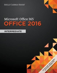 Shelly Cashman Series MicrosoftÂ®Office 365 & Office 2016 - Intermediate