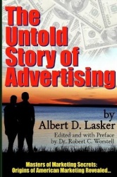 The Untold Story of Advertising - Masters of Marketing Secrets: Origins of American Marketing Revealed...