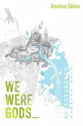 We Were Gods (Omnibus Edition)