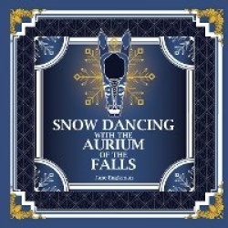 Snow Dancing with the Aurium of the Falls