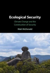 Ecological Security: Climate Change and the Construction of Security