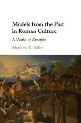 Models from the Past in Roman Culture: A World of Exempla