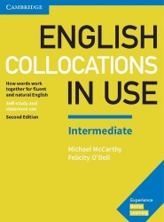 English Collocations in Use Intermediate Book with Answers - How Words Work Together for Fluent and Natural English